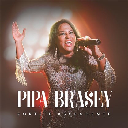 Cantora Pipa Brasey lança EP Forte e Ascendente nas Principais plataformas digitais